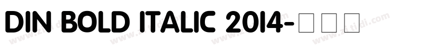 DIN Bold Italic 2014字体转换